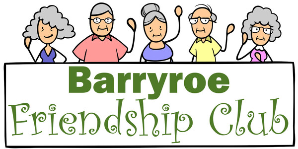 Barryroe Friendship Club Barryroe Friendship Club